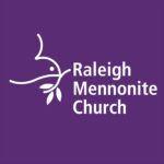 Raleigh Mennonite Church Raleigh Mennonite Church